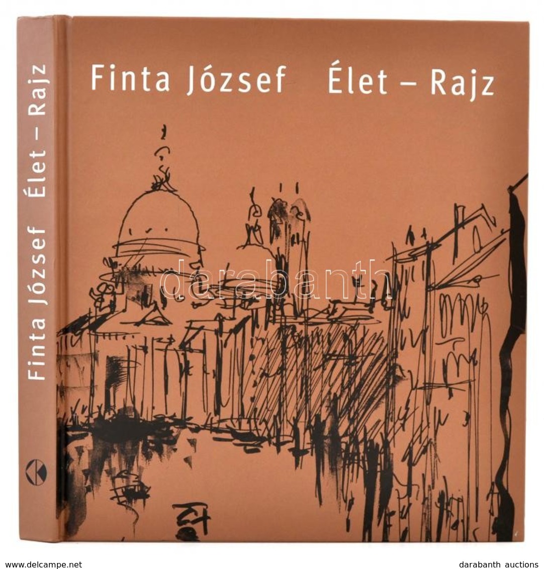 Finta József: Élet-rajz. Úti Rajzok, építészeti Rajzok, Karikatúrák, Versek. Bp.,2010, Kossuth. Kiadói Egészvászon-kötés - Sin Clasificación