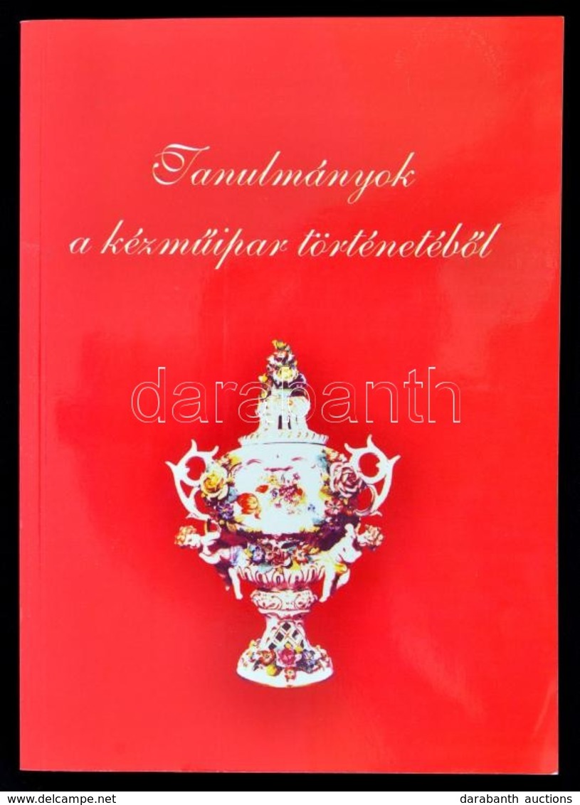 Tanulmányok A Kézm?ipar Történetéb?l. Szerk.: Csiffáry Gergely, Dóka Klára. Veszprém, 1999, Veszprémi Akadémiai Bizottsá - Sin Clasificación