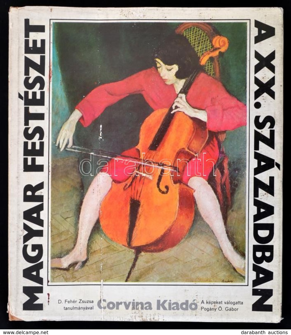 D. Fehér Zsuzsa, Pogány Ö. Gábor: Magyar Festészet A XX. Században. Bp., 1975, Corvina. Kiadói Egészvászon Kötésben, Kia - Sin Clasificación