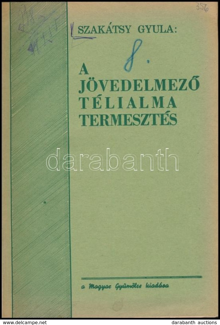 Szakátsy Gyula: A Jövedelmez? Télialama Termesztés. Magyar Gyümölcs 1. Kötet. Bp.,1940, Magyar Gyümölcs, 152 P. Átkötött - Sin Clasificación