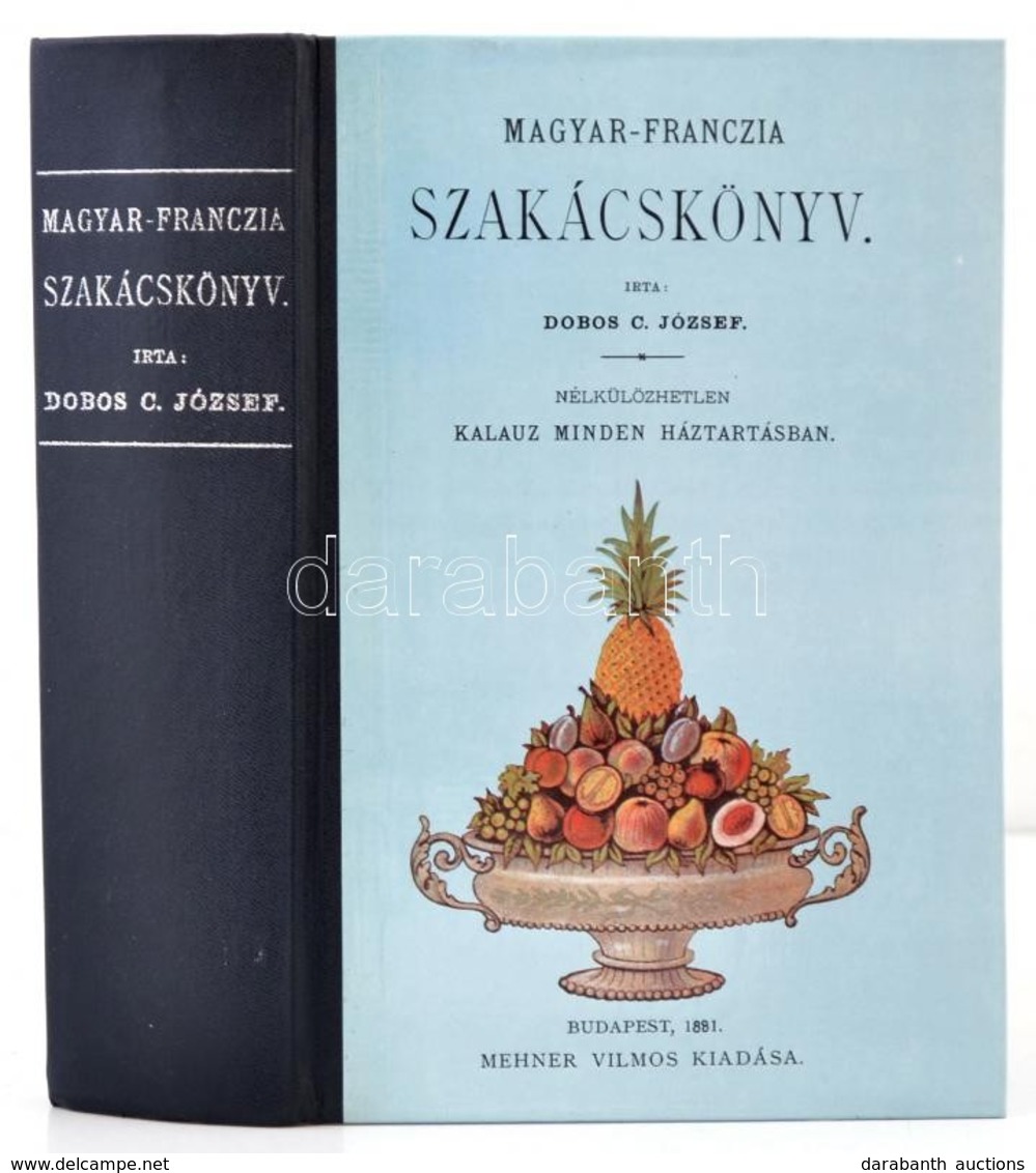 Dobos C. József: Magyar-franczia Szakácskönyv. Bp., 1984, ÁKV. Az 1881. évi Kiadás Reprintje. Kiadói Félm?b?r Kötés, Szé - Unclassified