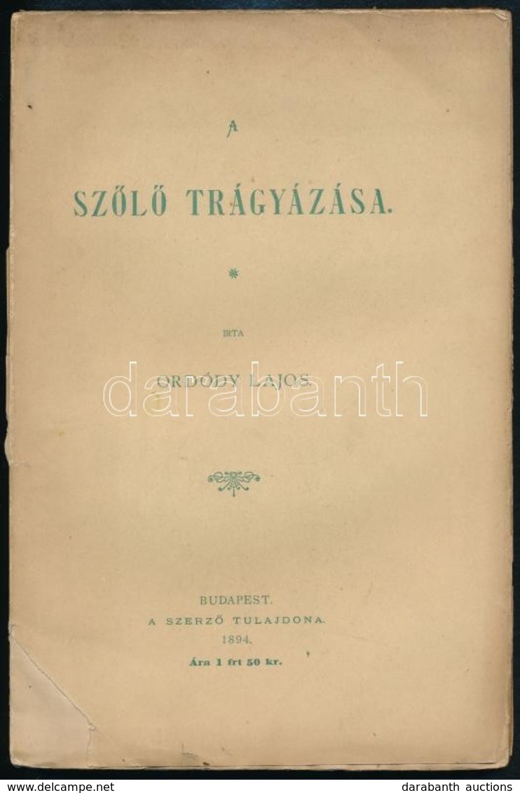 Ordódy Lajos: A Sz?l? Tárgyázása. Bp.,1894, Szerz?i Kiadás, (Pesti Könyvnyomda Rt.), 184+4 P. Kiadói Papírkötés, Az Elül - Sin Clasificación