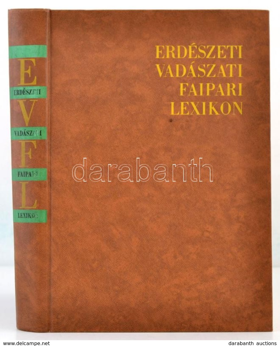 Erdészeti Vadászati Faipari Lexikon. Szerk.: Ákos László. Bp., 1964, Mez?gazdasági Kiadó. Kiadói M?b?r-kötés. - Sin Clasificación