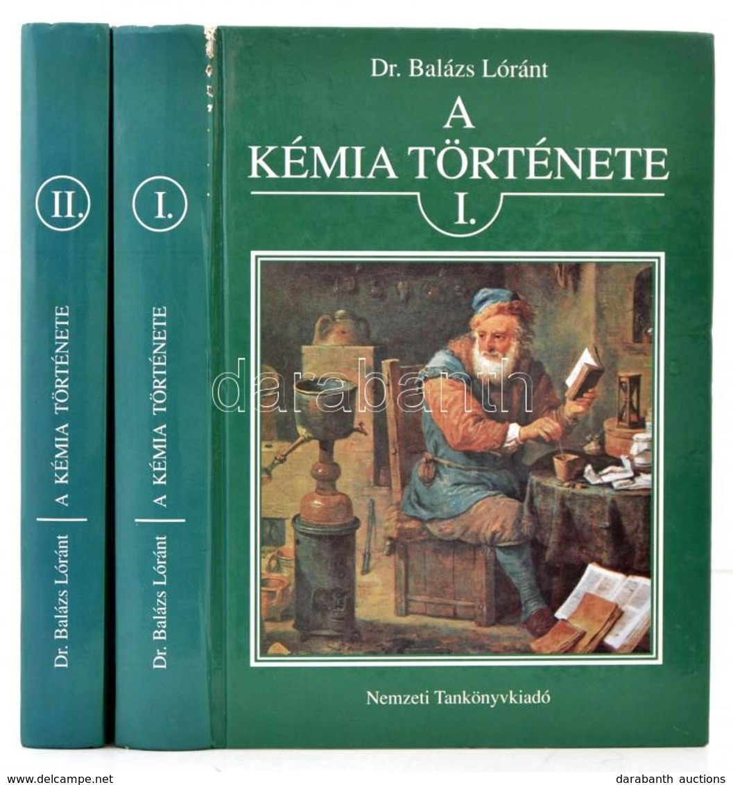 Dr. Balázs Lóránt: A Kémia Története I-II. Kötet. Bp., 1996,Nemzeti Tankönyvkiadó. Kiadói Kartonált Papírkötés, Kis Sérü - Non Classés