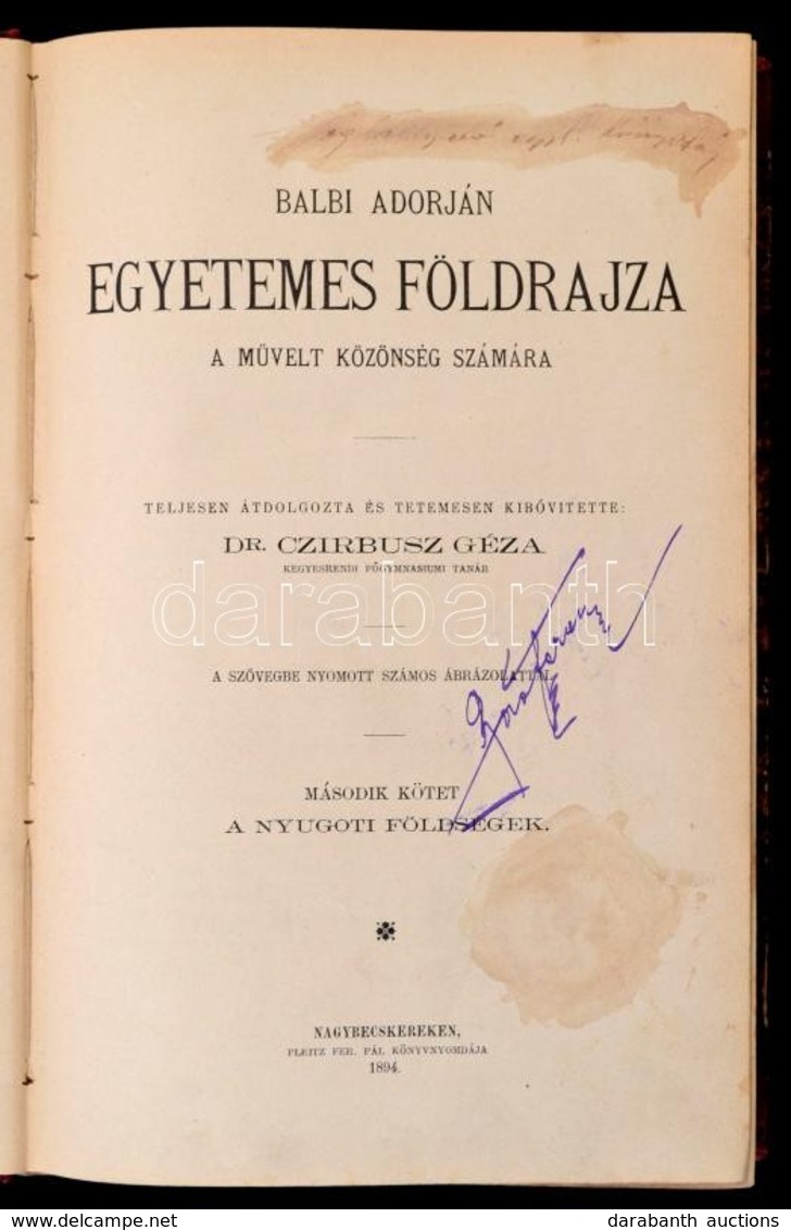 Balbi Adorján: Egyetemes Földrajza A M?velt Közönség Számára Teljesen átdolgozta és Kib?vítette Dr. Czirbusz Géza. II. K - Sin Clasificación