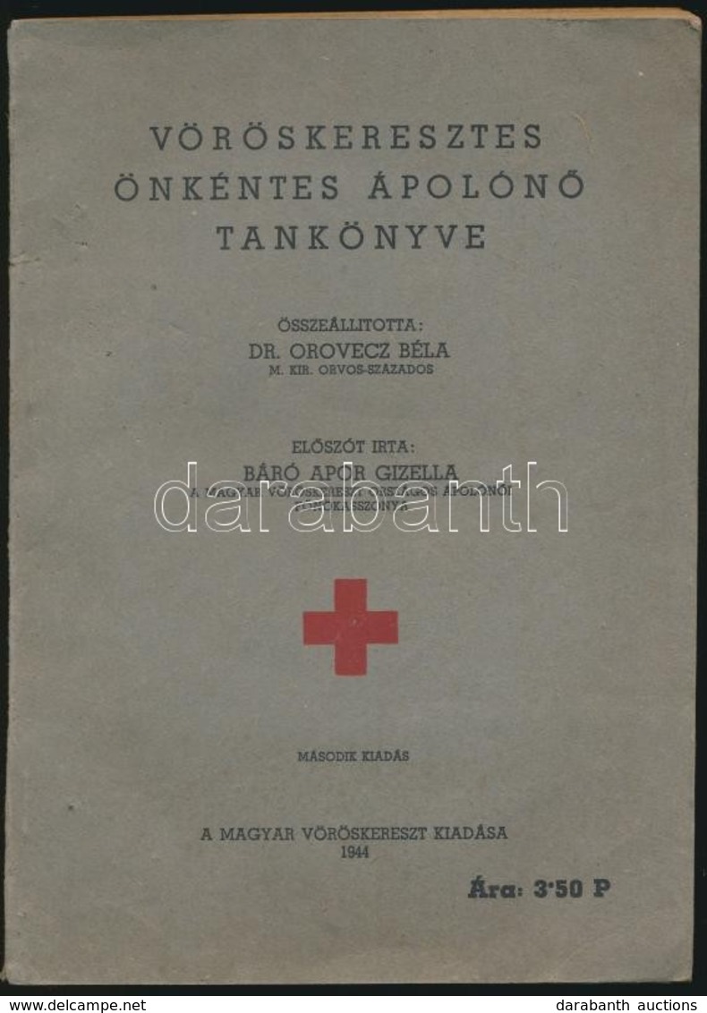 Vöröskeresztes önkéntes ápolón? Tankönyve. Összeállította: Dr. Orovecz Béla. El?szót írta Báró Apor Gizella. Bp.,1944, M - Sin Clasificación