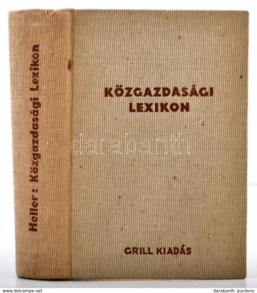 Heller Farkas: Közgazdasági Lexikon. Bp., 1937, Grill Károly, 499 P. Kiadói Egészvászon Kötés. Jó állapotban. - Sin Clasificación