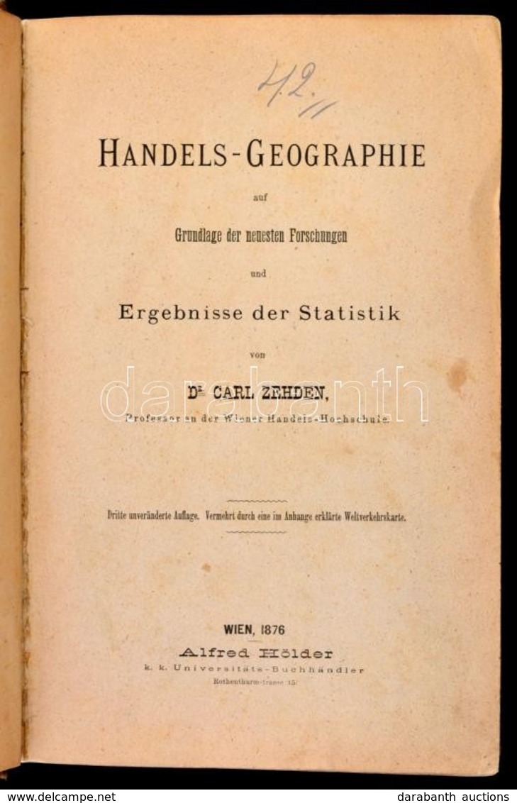 Dr. Carl Zehden: Handels-Geographie Auf Grundlage Der Neuesten Forschungen Und Ergebnisse Der Statistik. Wien, 1876, Alf - Sin Clasificación