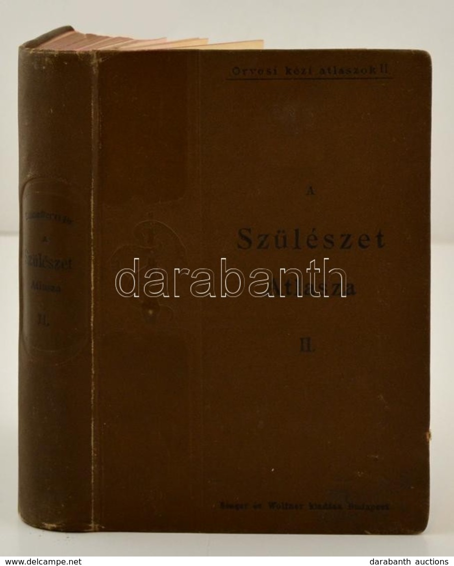 Dr. Schaefer Oszkár: A Szülészet Atlasza II. Kötet. A Szülészeti Diagnosztikának és Therápiának Boncztani Atlasza. Fordí - Sin Clasificación