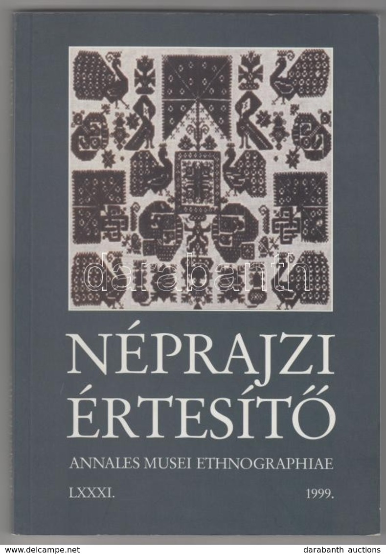 Néprajzi értesít?. 1999. Annales Musei Ethnographiae LXXXI. Szerk.: Gráfik Imre. Bp., 1999, Néprajzi Múzeum. Kiadói Papí - Sin Clasificación