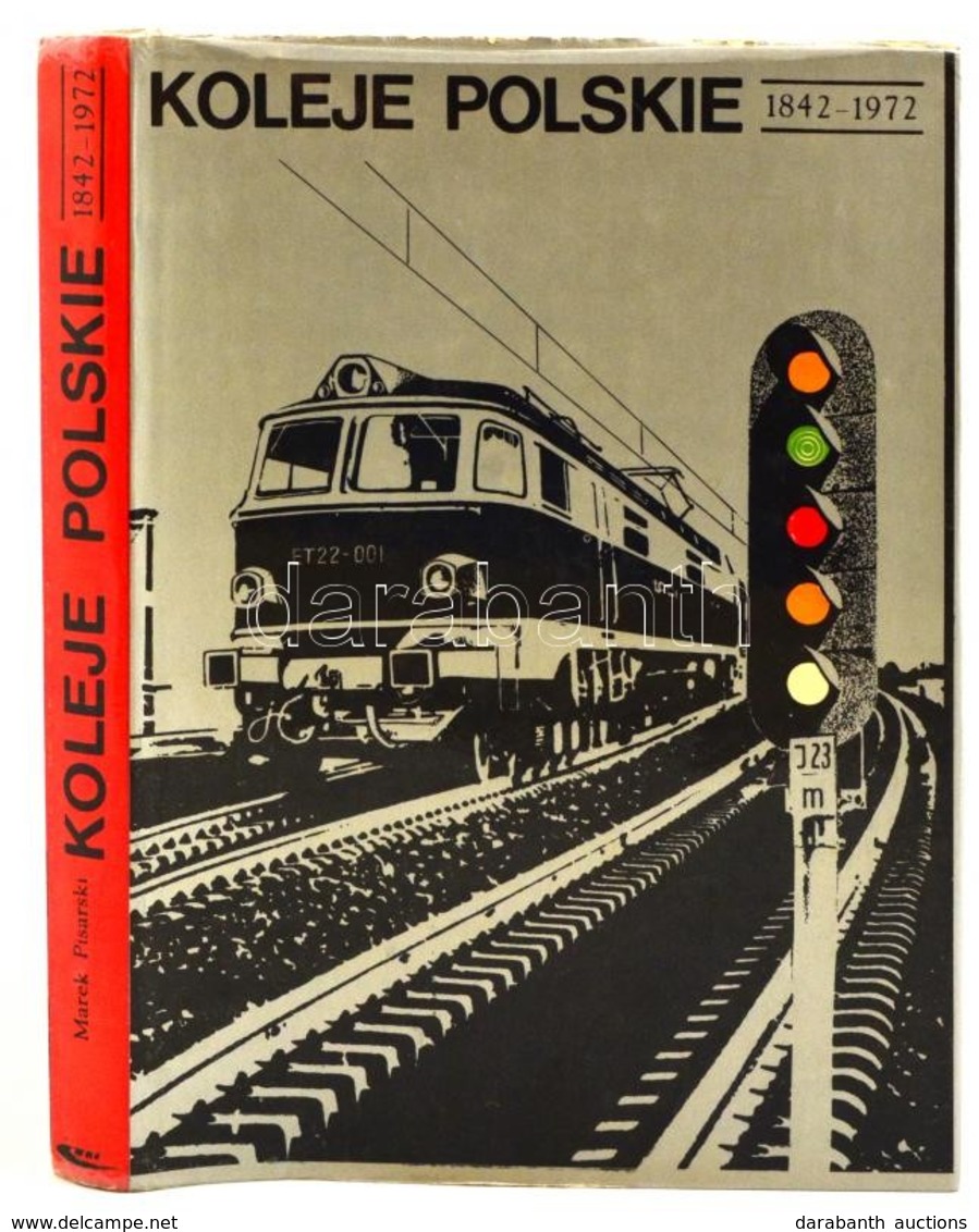 Pisarski, Marek: Koleje Polskie 1842-1972. Varsó, 1974, Wydawnictwa Komunikacji Is ??czno?ci. Vászonkötésben, Papír Véd? - Ohne Zuordnung