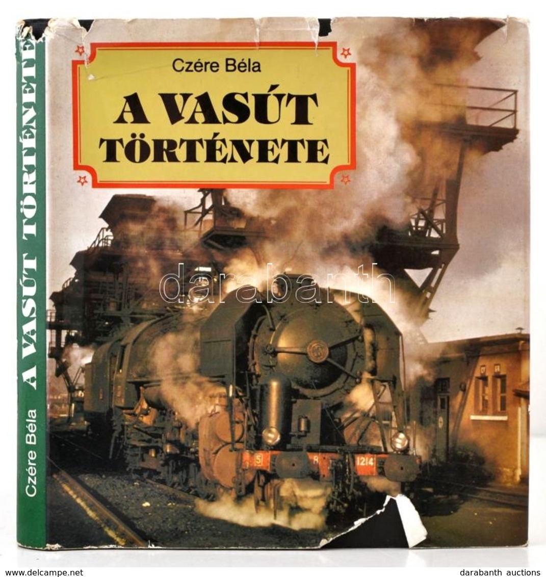 Czére Béla: A Vasút Története. Bp.,1989, Corvina. Kiadói Egészvászon-kötés, Kiadói Szakadt, Sérült Papír Véd?borítóban,  - Sin Clasificación