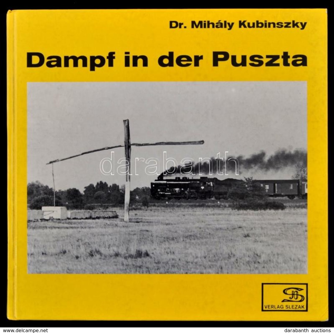 Dr. Mihály Kubinszky: Dampf In Der Puszta. Wien, 1978, Josef Otto Slezak. Német Nyelven. Kiadói Kartonált Papírkötés. /
 - Sin Clasificación