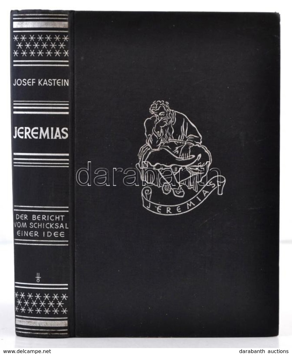 Josef Kastein: Jeremias. Der Bericht Vom Schicksal Einer Idee. Wien,1938, Der Jüdische Buch-Klub. Német Nyelven. Kiadói  - Sin Clasificación