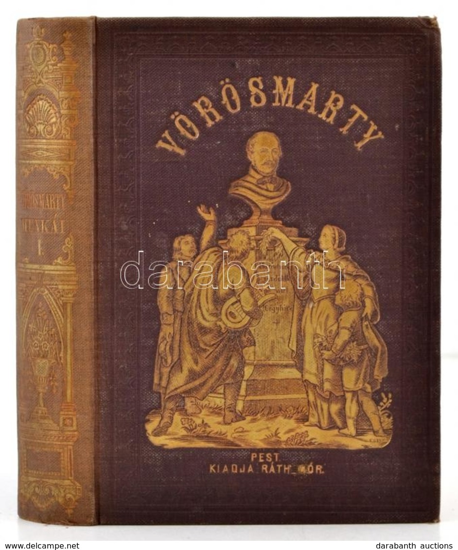 Vörösmarty Mihály Minden Munkái I. Kötet. Pest, 1864, Ráth Mór, (Bécs, Jacob és Holzhausen-ny.),1 T.(acélmetszet)+CCXVI+ - Sin Clasificación