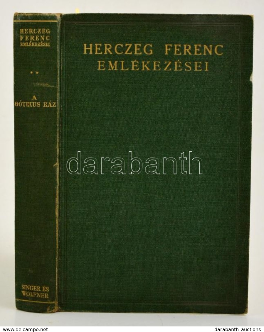 Herczeg Ferenc Emlékezései. II. Kötet: A Gótikus Ház. Bp.,1940, Singer és Wolfner. Második Kiadás. Kiadói Aranyozott Egé - Sin Clasificación