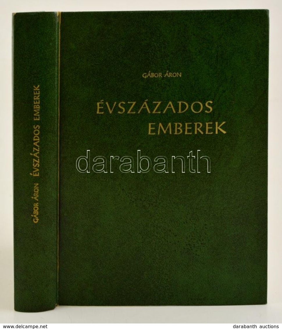 Gábor Áron: Évszázados Emberek. Los Angeles-München, 1971, XX. Század, (Ledermüller Olivér-ny.), 365 P. Kiadói M?b?r-köt - Sin Clasificación