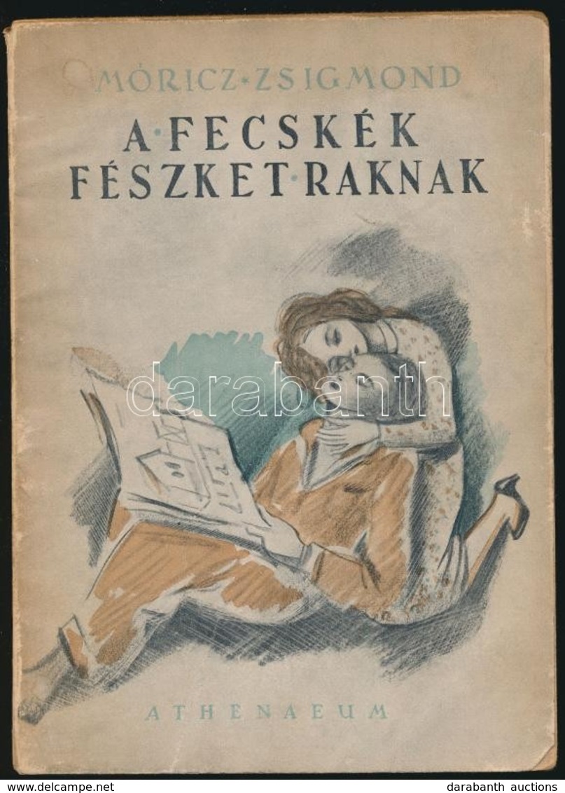 Móricz Zsigmond: A Fecskék Fészket Raknak. Bp.,1943, Athenaeum. Kiadói Illusztrált Papírkötés, Jó állapotban. Els? Kiadá - Sin Clasificación