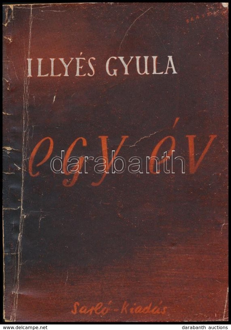 Illyés Gyula: Egy év. Bp., 1945, Sarló. A Szerz? Dedikációjával. Papírkötésben, Jó állapotban. - Sin Clasificación