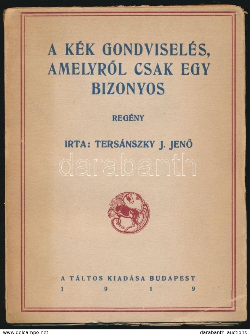 Tersánszky J. Jen?: A Kék Gondviselés, Amelyr?l Csak Egy Bizonyos. Bp.,1918, Táltos. Kiadói Papírkötés, A Hátsó Borítón  - Sin Clasificación