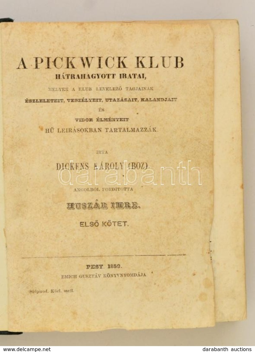 Dickens Károly: A Pickwick Klub I-II. Fordította: Huszár Imre. Pest, 1859, Emich Gusztáv, 290+2+112 P. Átkötött Félvászo - Non Classés