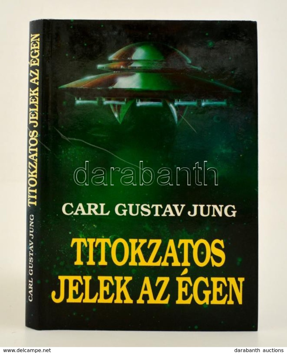 Carl Gustav Jung: Titokzatos Jelek Az égen. Ufókról és Földön Kívüli Jelenségekr?l. Bp.,1993, Kossuth. Kiadói Kartonált  - Sin Clasificación