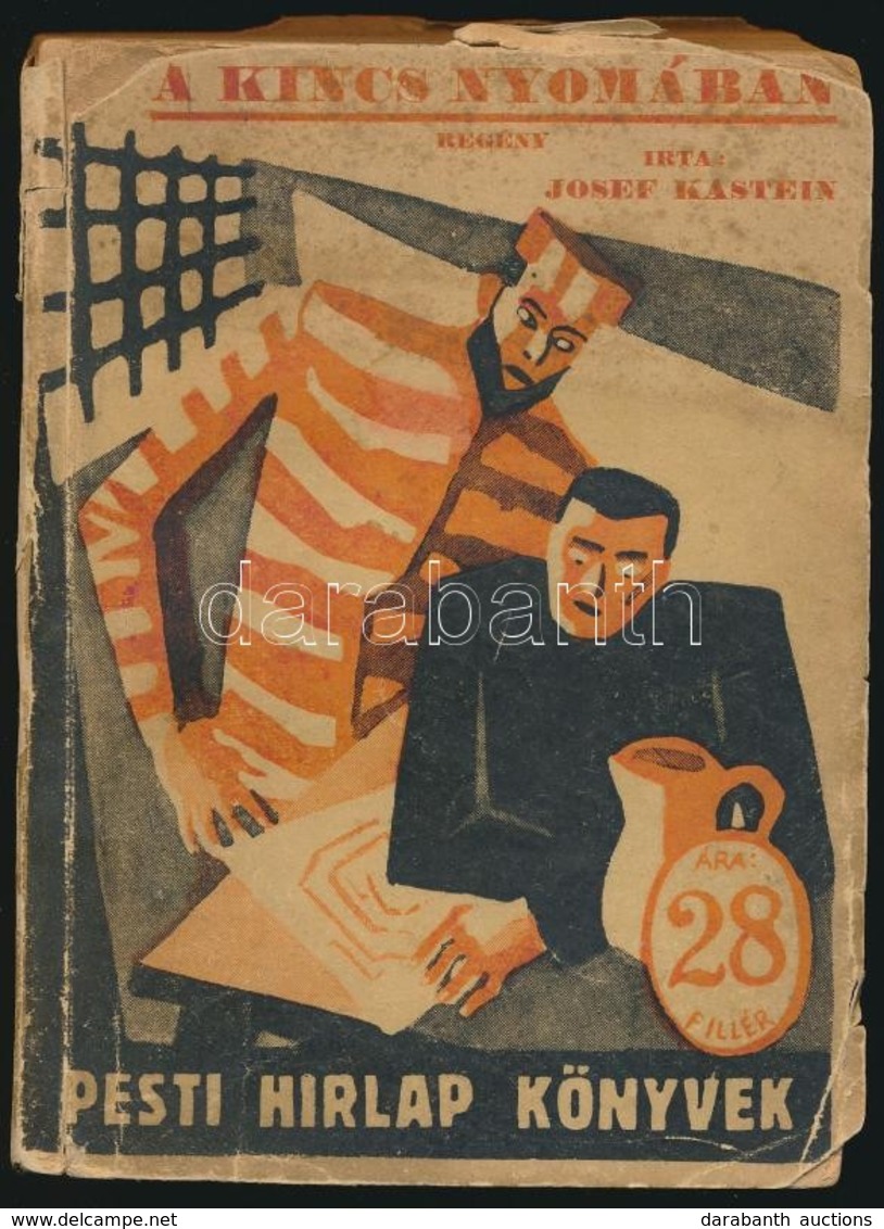 Josef Kastein: A Kincs Nyomában. Pesti Hírlap Könyvek 22. Kötet. Bp.,1928, Légrády. Kiadói Papírkötés, Szakadt Borítóval - Sin Clasificación