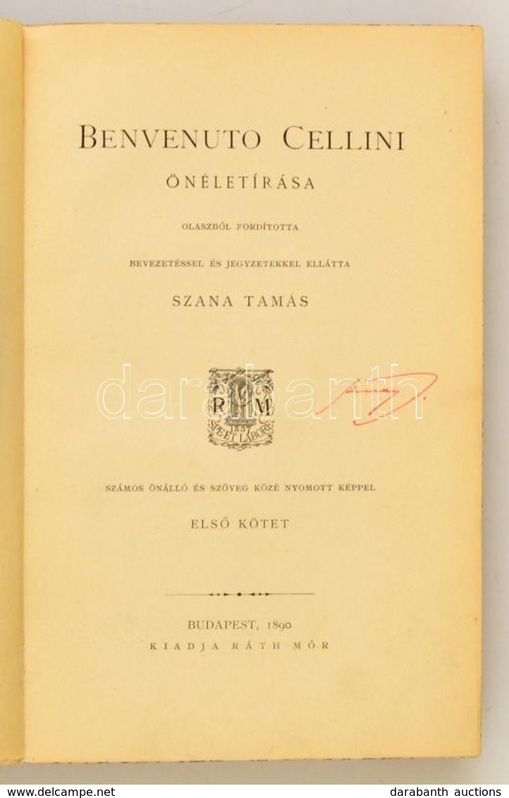 Benvenuto Cellini önéletírása. I.
Fordította Szana Tamás. Átdolgozta és Bevezetéssel Ellátta Éber László Bp., 1890, Réva - Sin Clasificación