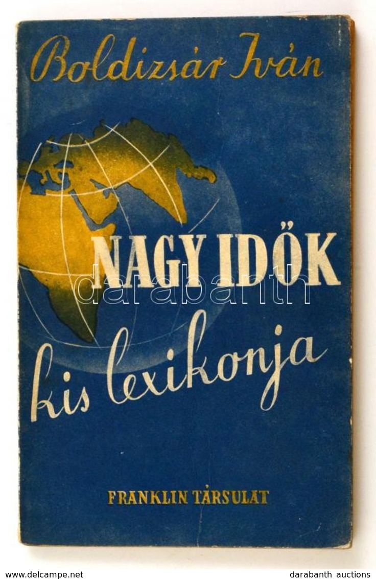 Boldizsár Iván: Nagy Id?k Kis Lexikonja. Bp.,(1942), Franklin. Kiadói Papír-kötésben. Szép állapotban - Sin Clasificación