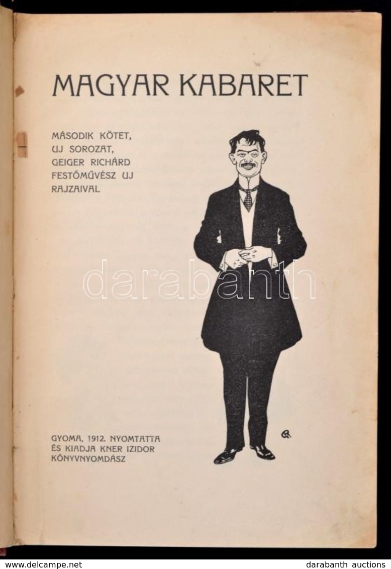 Magyar Kabaret. II. Kötet.  Geiger Richard Fest?m?vész Rajzaival. (Összeáll. és Bev. Hervay Frigyes.) Gyoma, 1912. Kner  - Non Classés