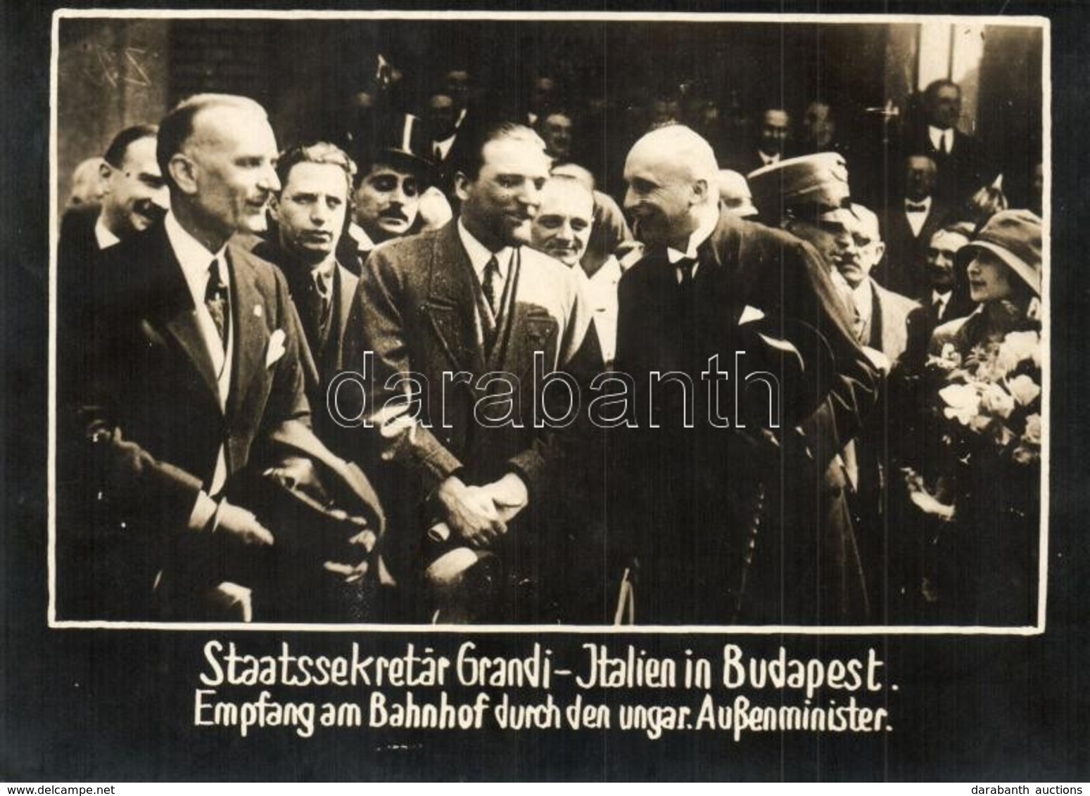 ** T2 1926 Staatssekretär Grandi In Budapest. Empfang Am Bahnhof Durch Den Ungar. Außenminister / Dino Grandi Italian Fa - Unclassified