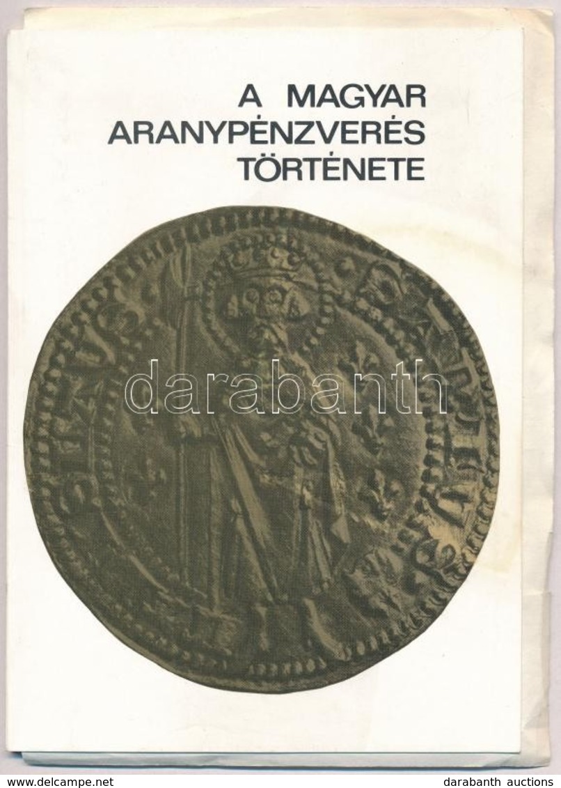 Gedai István: A Magyar Aranypénzverés Története. A Magyar Nemzeti Múzeum Kiállításához Tartozó Vezet?könyv. Budapest, Né - Ohne Zuordnung
