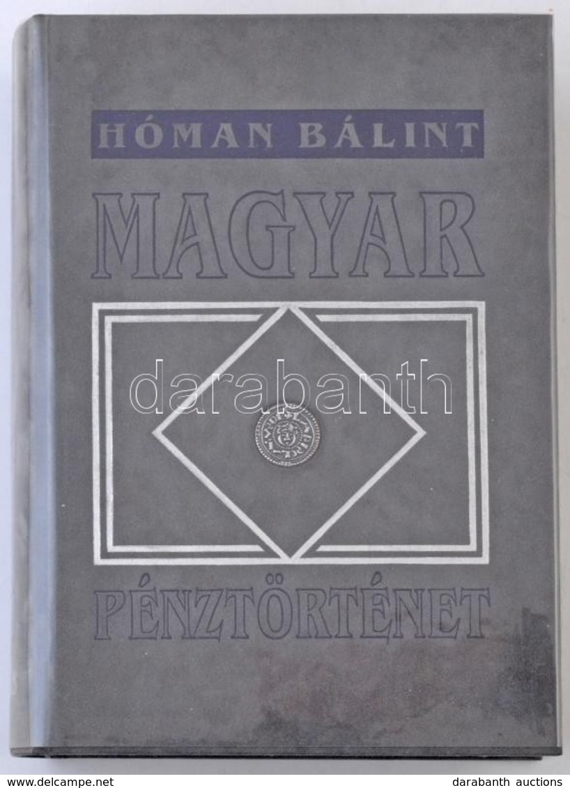 Dr. Hóman Bálint: Magyar Pénztörténet 1000-1325. Reprint Kiadás, Alföldi Nyomda, Debrecen, 1991. Újszer? állapotban. - Ohne Zuordnung