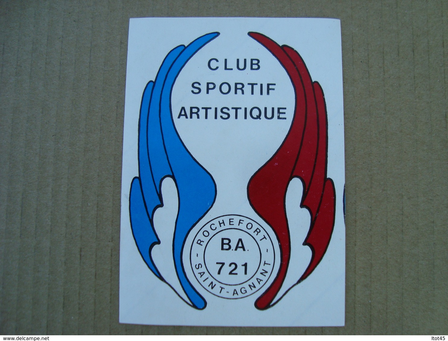 AUTOCOLLANT CLUB SPORTIF ARTISTIQUE B.A 721 ROCHEFORT SAINT-AGNANT - Adesivi