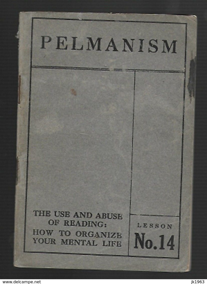 PELMANISM LESSON NO: 14 THE USE AND ABUSE OF READING: HOW TO ORGANIZE YOUR MENTAL LIFE - Psicologia