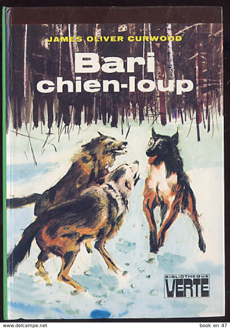 {15830} J. O. Curwood "Bari Chien-loup" Biblio Verte, EO (Fr) 1980.   " En Baisse " - Bibliotheque Verte