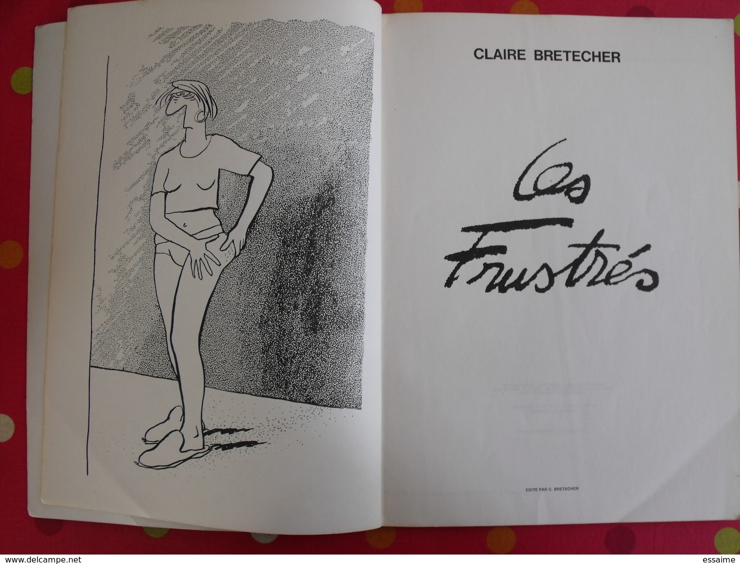 Les Frustrés. Claire Brétécher 1975 - Altri & Non Classificati