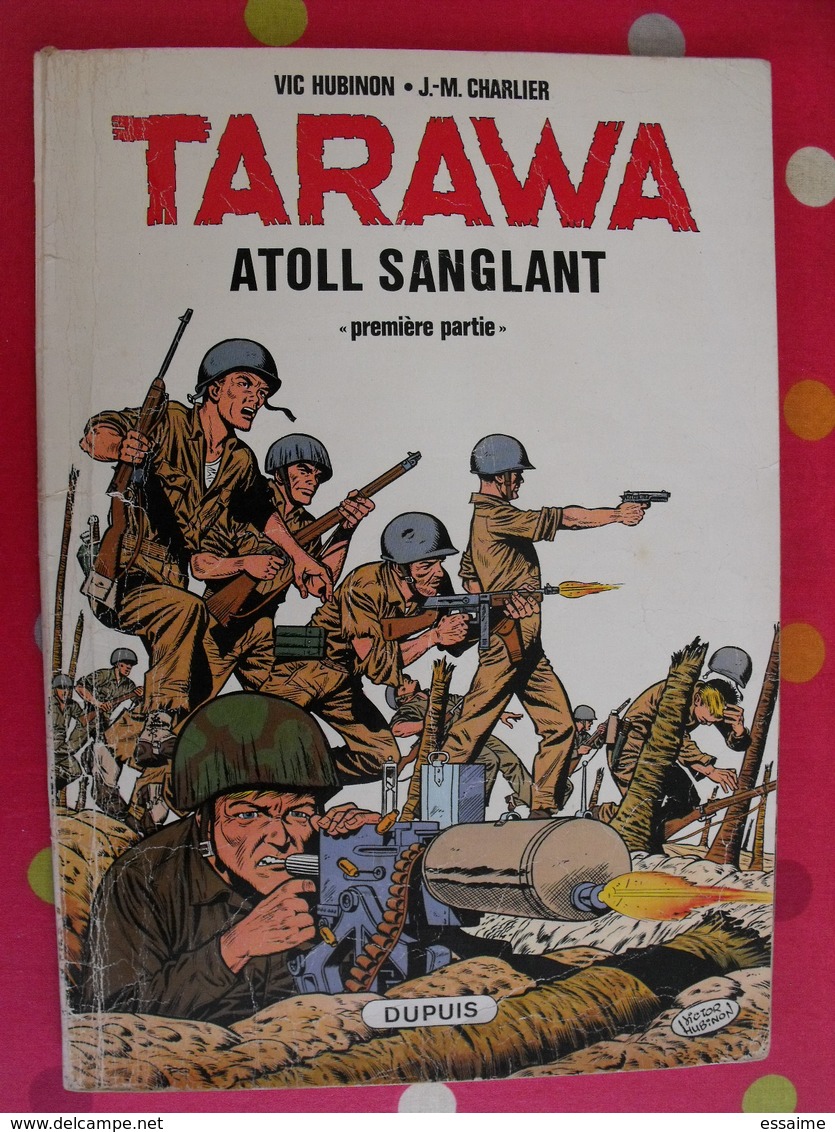 Tarawa Atoll Sanglant Première Partie. Vic Hubinon, J-m Charlier. Dupuis 1975 - Sonstige & Ohne Zuordnung