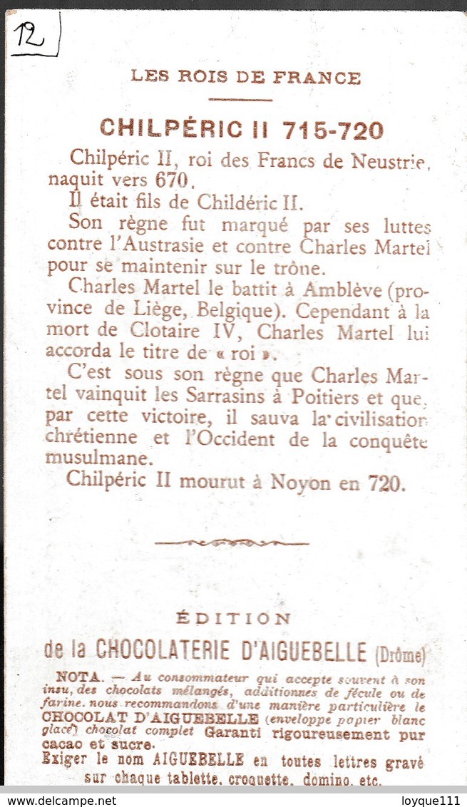 Chromo Chocolaterie D'aiguebelle "les Rois De France" Chilpéric II 715-720 (charles Martel Repousse Les Sarazins....) - Chocolat