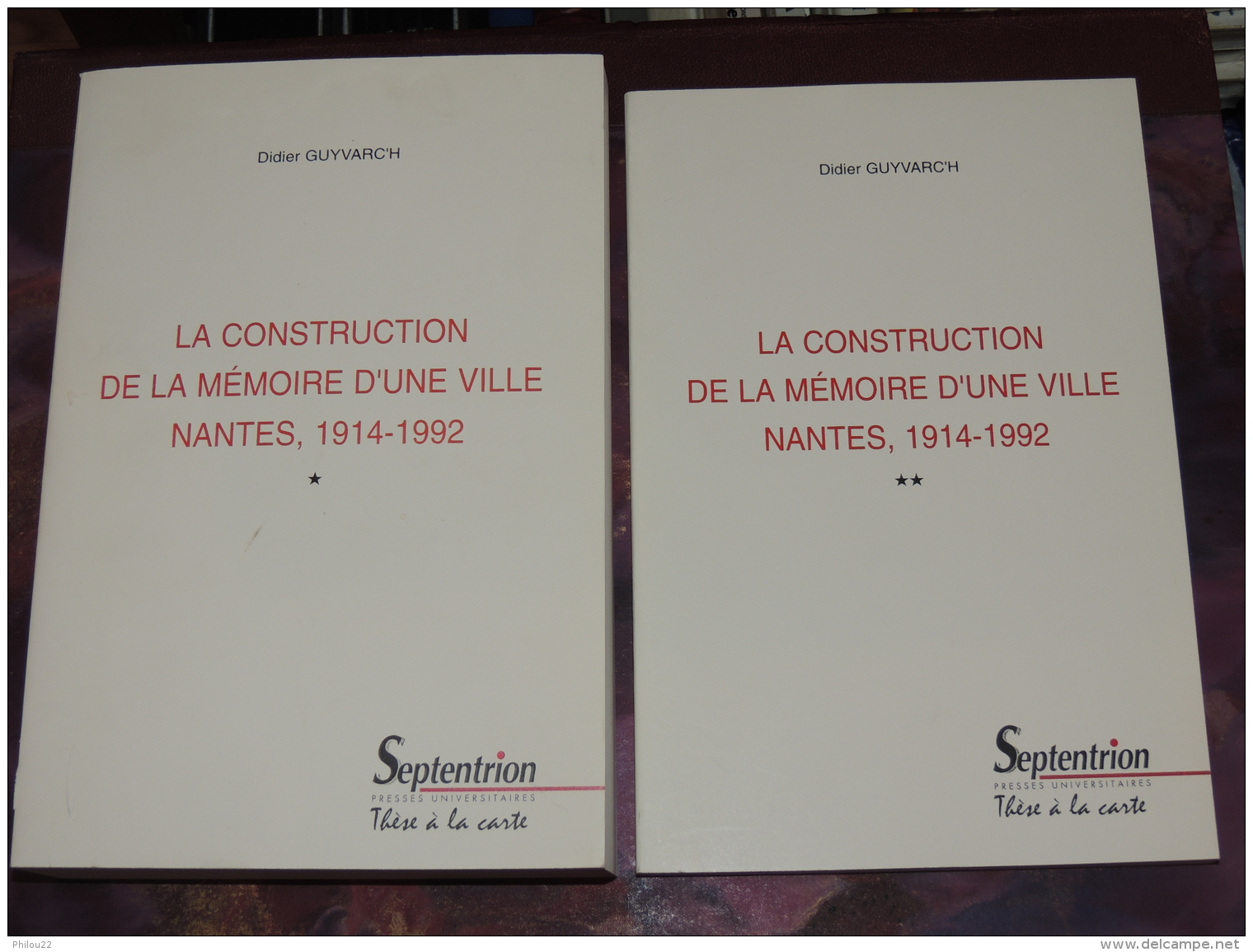 La Construction De La Mémoire D'une Ville. Nantes, 1914 - 1992 / D. GUYVARC'H - Histoire