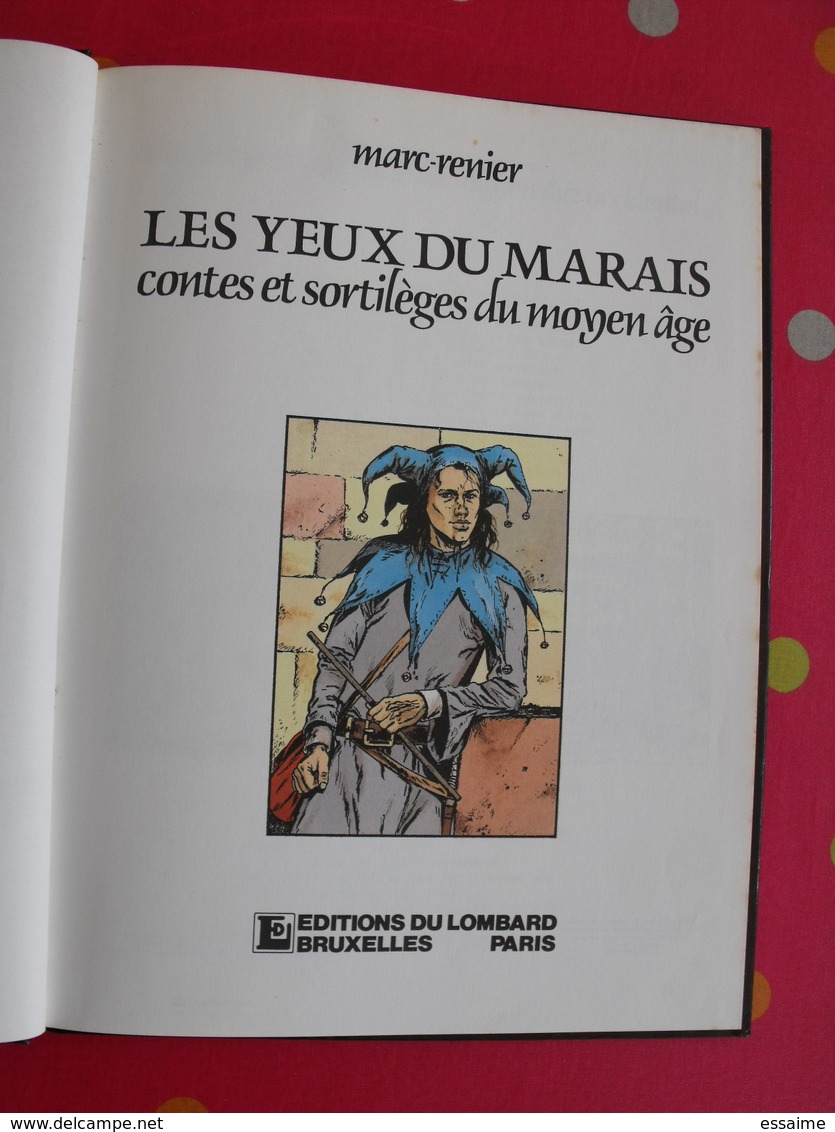 Les Yeux Du Marais, Contes Et Sortilèges Du Moyen Age. Marc Renier. Histoires Et Légendes. Lombard 1985 - Andere & Zonder Classificatie