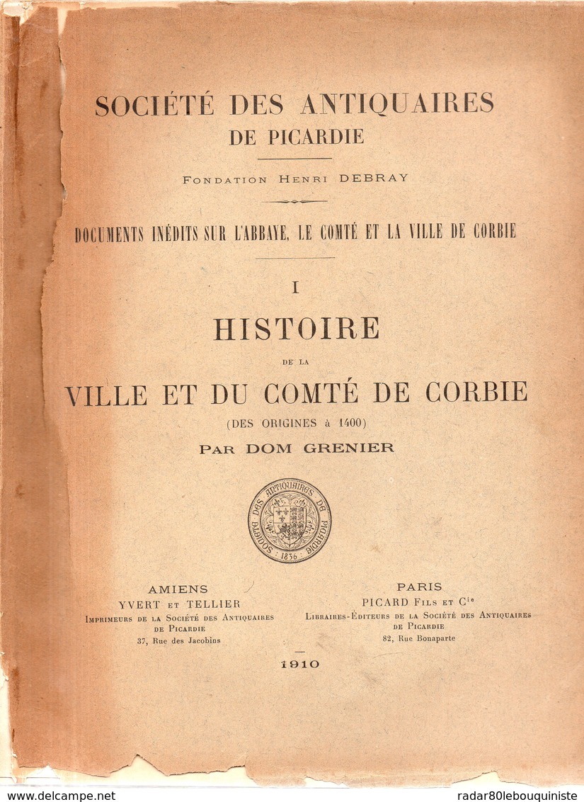 Histoire De La Ville Et Du Comté De CORBIE Des Origines à 1400.par DOM GRENIER.1910.in-4.broché.II-XI-3-559 Pages. - Picardie - Nord-Pas-de-Calais