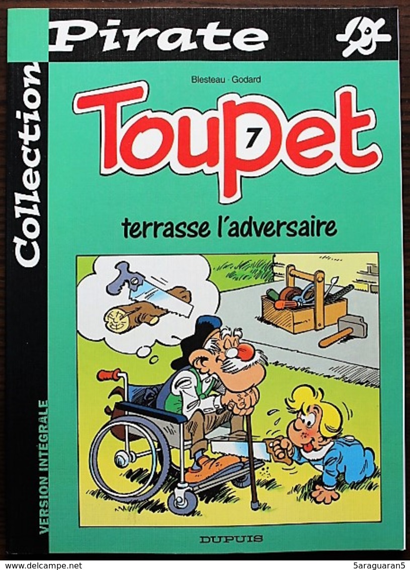 BD TOUPET - 7 - Toupet Terrasse L'adversaire - Rééd. 2002 Pirate - Toupet