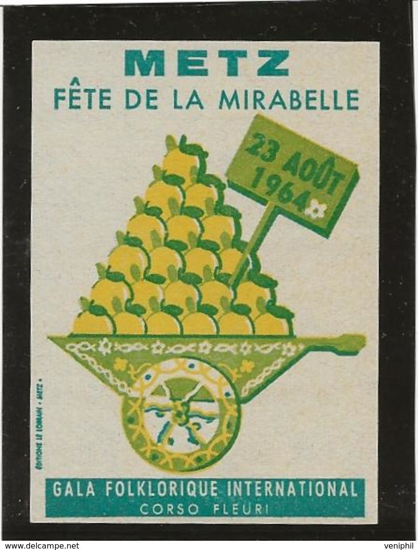 METZ - VIGNETTE - FETE DE LA MIRABELLE - 23 AOUT 1964 - Tourismus (Vignetten)