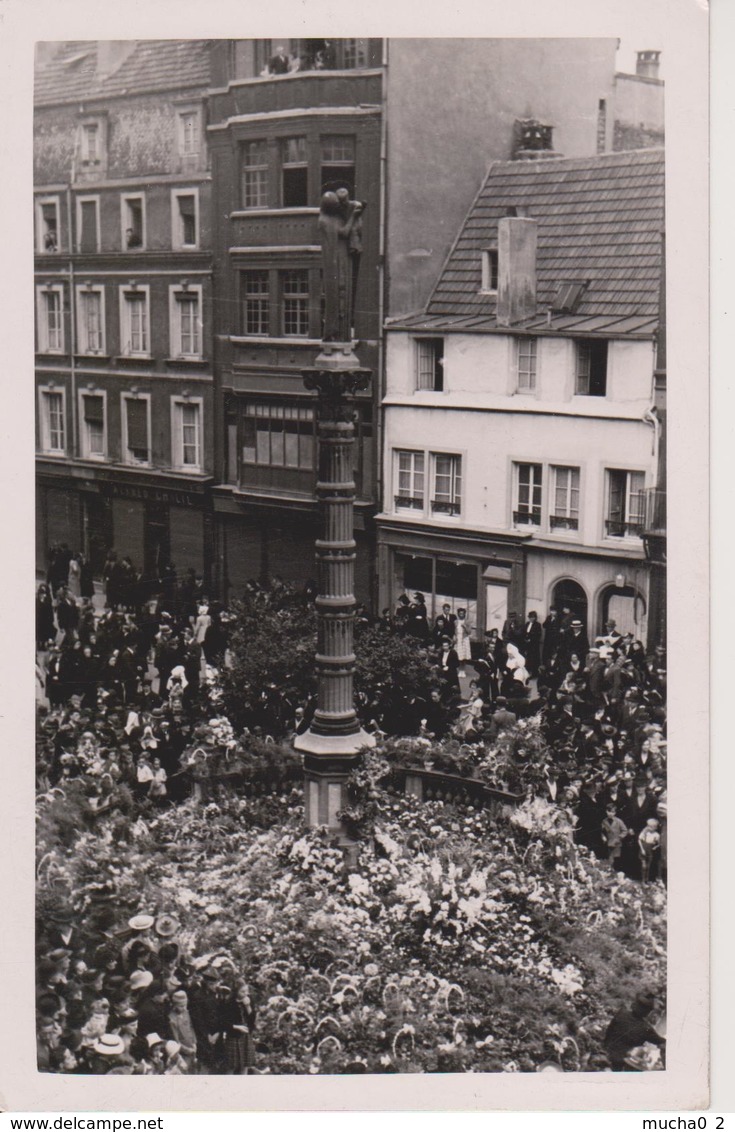 57 - METZ - 1940 INAUGURATION STATUE DE LA VIERGE PLACE ST JACQUES - MANIFESTATION PATRIOTIQUE ANTI ALLEMANDE - Metz