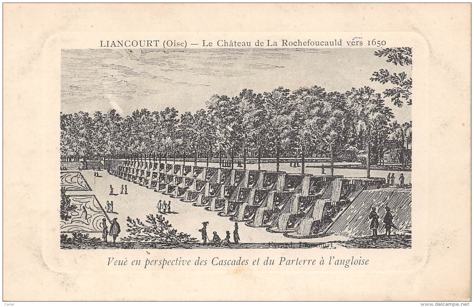 60 - LIANCOURT - Le Château De La Rochefoucauld Vers 1650 - Veue En Perspective Des Cascades Et Du Parterre à L'angloise - Liancourt