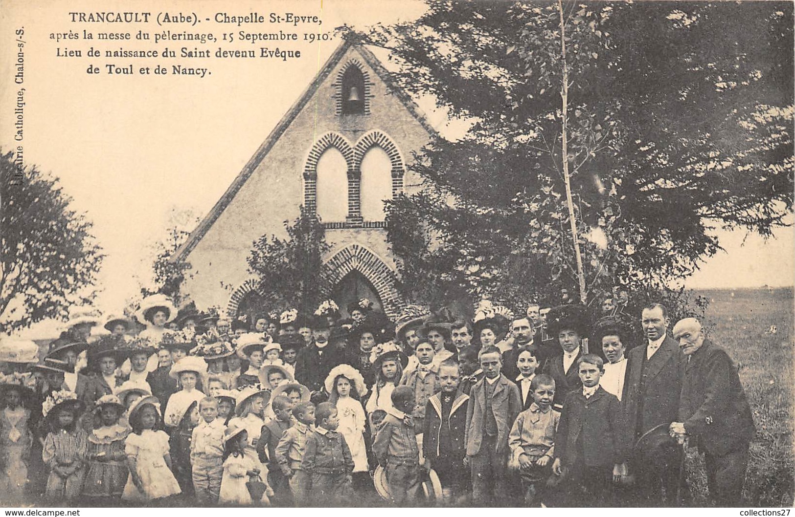 10-TRANCAULT- CAHPELLE ST-EPVRE, APRES LA MESSE DU PELERINAGE 1910 LIEU DE NAISSANCE DU ST-DEVENU EVÊQUE DE TOUL NANCY - Autres & Non Classés