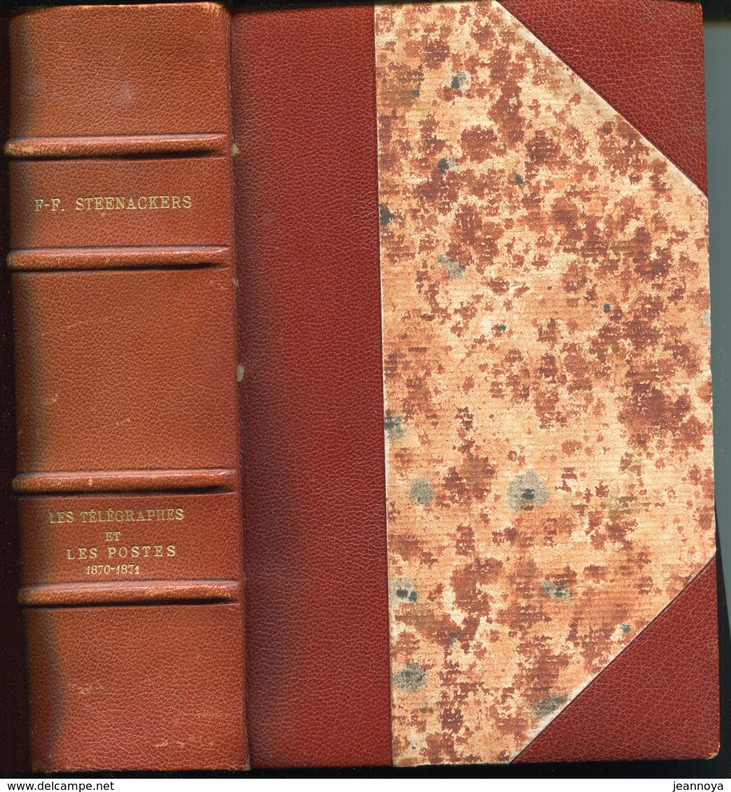 STEENACKERS F - F - LES TELEGRAPHES & LES POSTES 1870/1871 - RELIE CUIR 620 PAGES DE 1882 - NUMÉROTÉ 42/50 - LUXE & RARE - Bibliographies