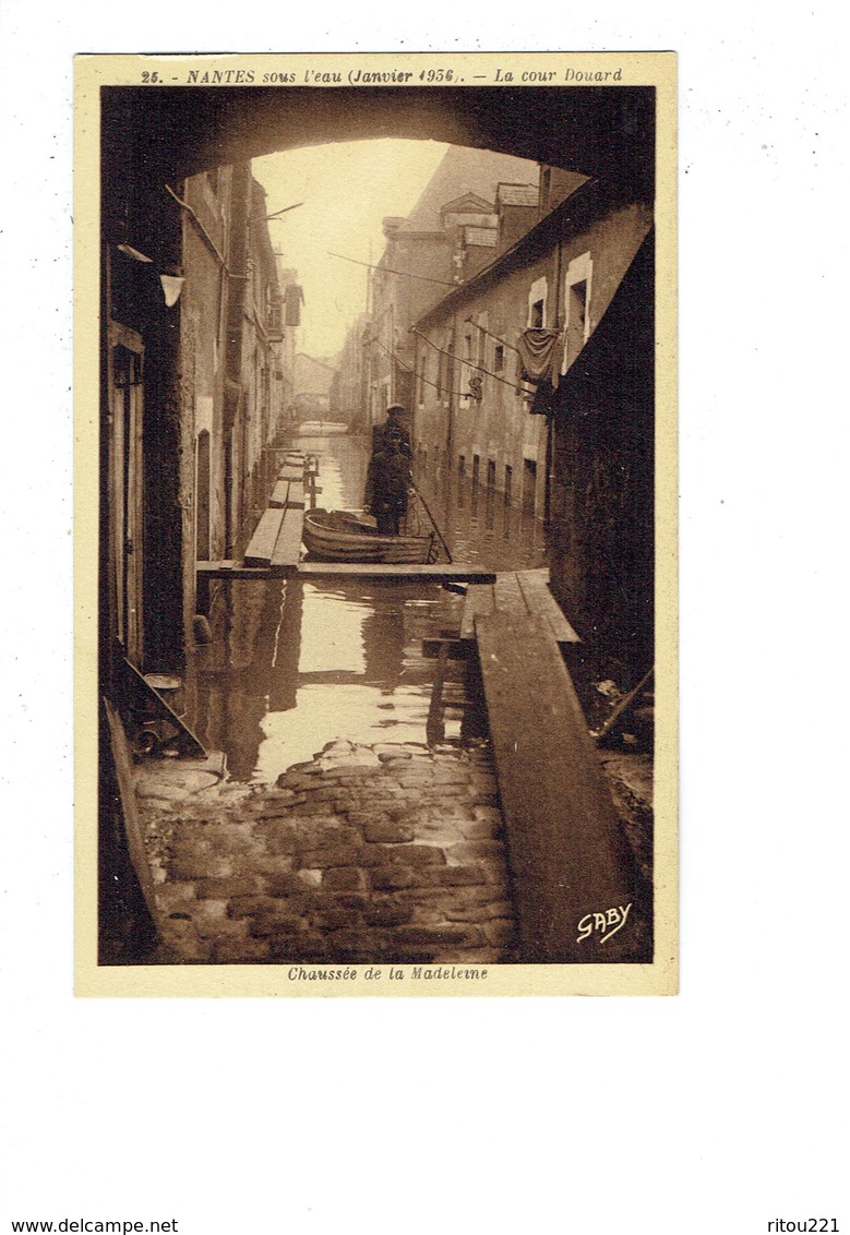 44 - NANTES Sous L'eau - Inondation Janvier 1936 - Gaby 25 - Chaussée De La Madeleine - Cour Douard - Homme Barque - Nantes