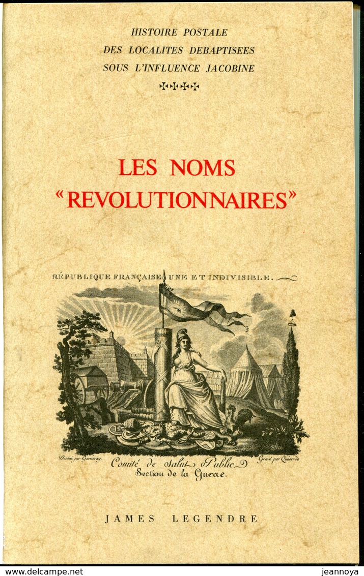 LEGENDRE J. - LES NOMS " REVOLUTIONNAIRES ", RELIE TOILE, 124 PAGES DE 1974 - SUP - Prefilatelia